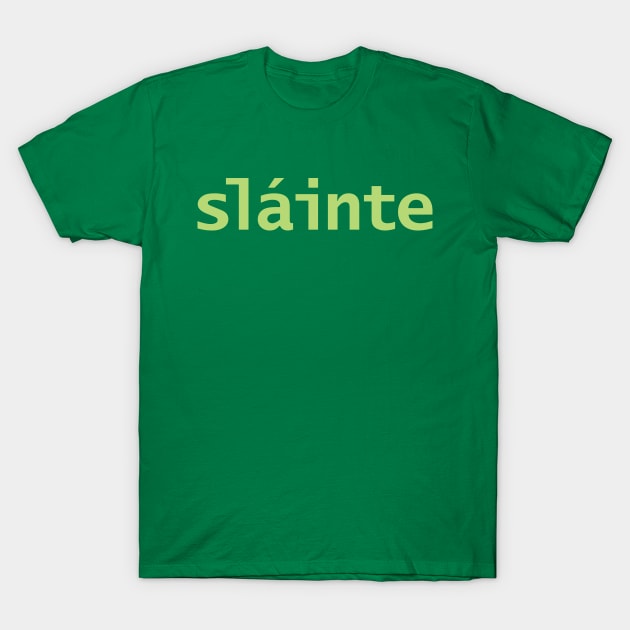 Slainte St Patricks Day Pale Green T-Shirt by ellenhenryart